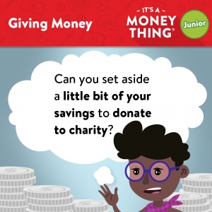Giving Money - Can you set aside a little bit of your saving to donate to charity?