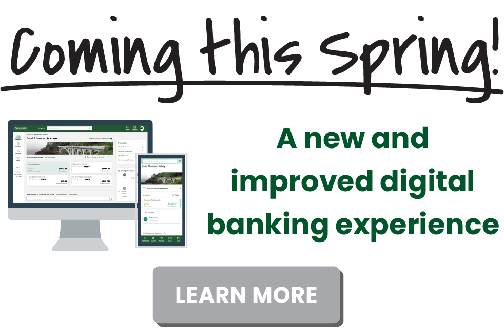 Coming this spring! A new and improved digital banking experience